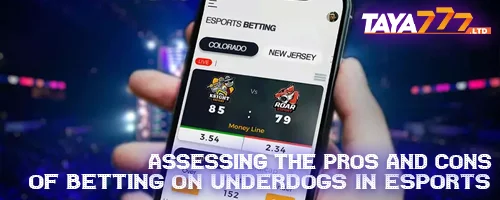 Assessing the Pros and Cons of Betting on Underdogs in Esports